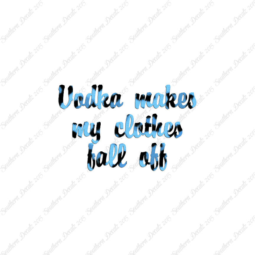 Vodka Make Clothes Fall Off