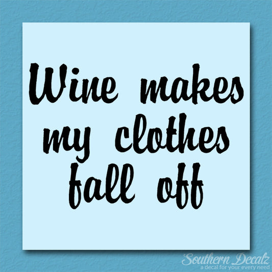 Wine Make Clothes Fall Off