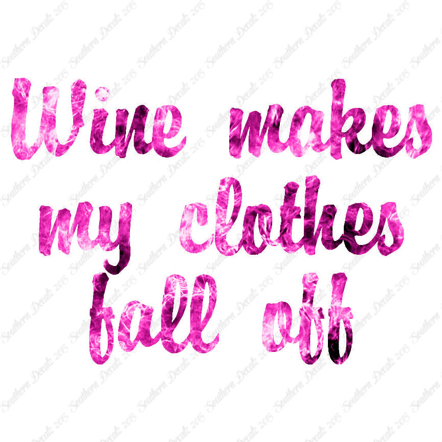 Wine Make Clothes Fall Off