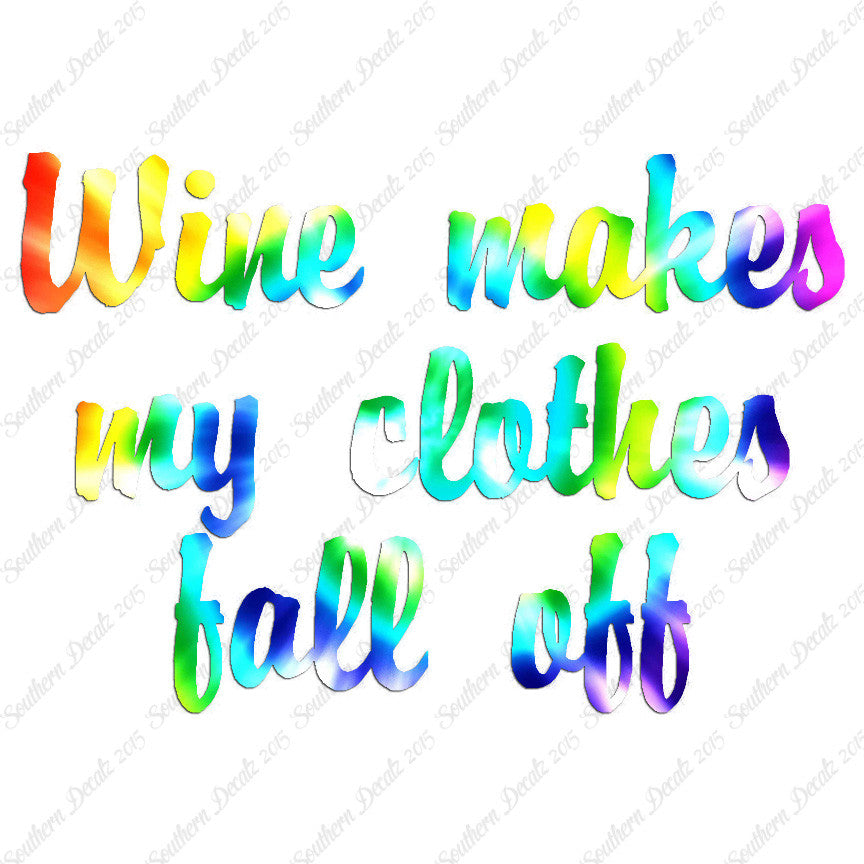 Wine Make Clothes Fall Off