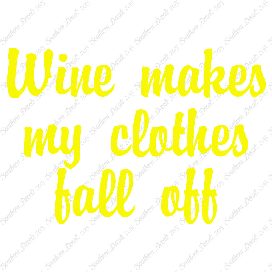 Wine Make Clothes Fall Off