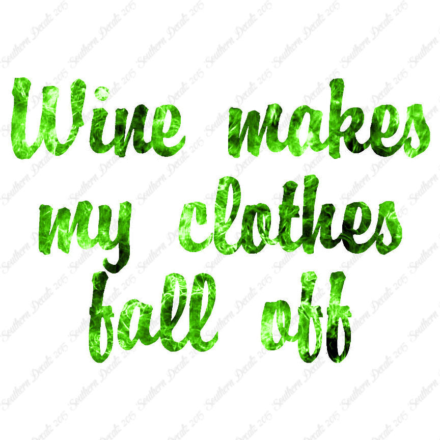 Wine Make Clothes Fall Off