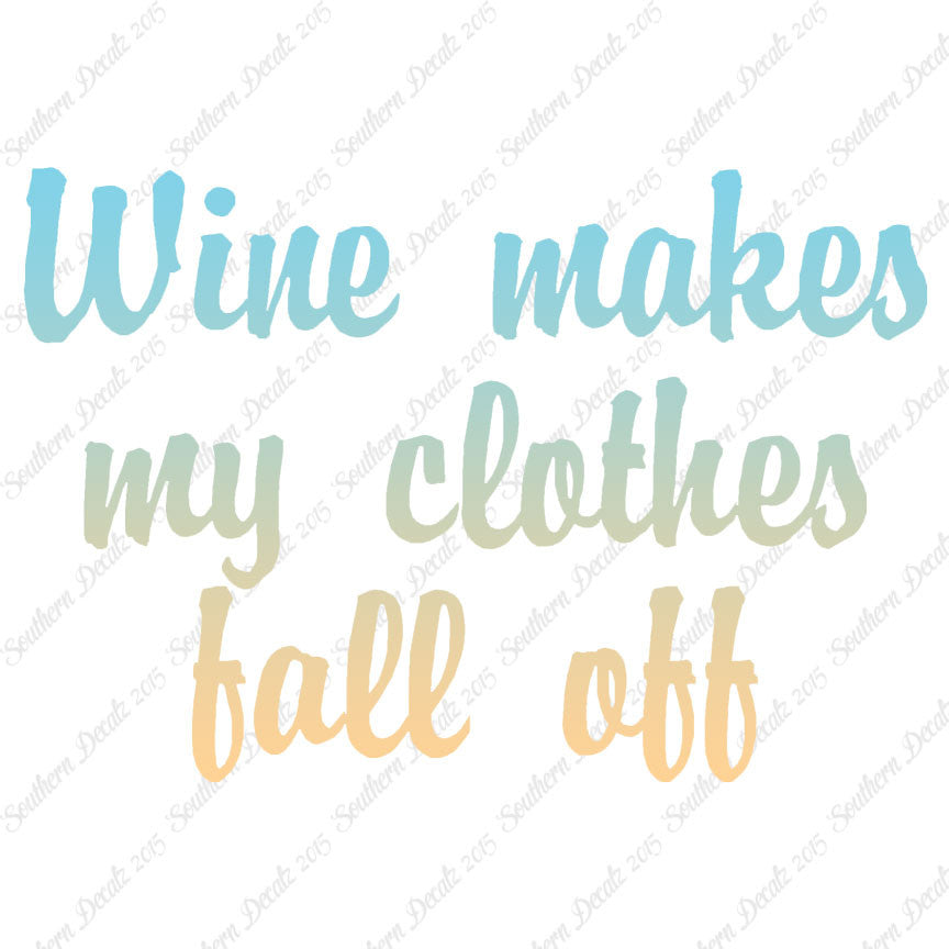 Wine Make Clothes Fall Off