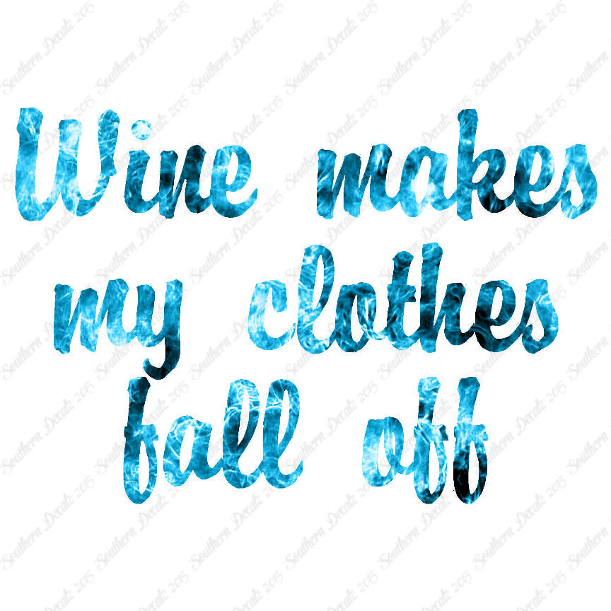 Wine Make Clothes Fall Off