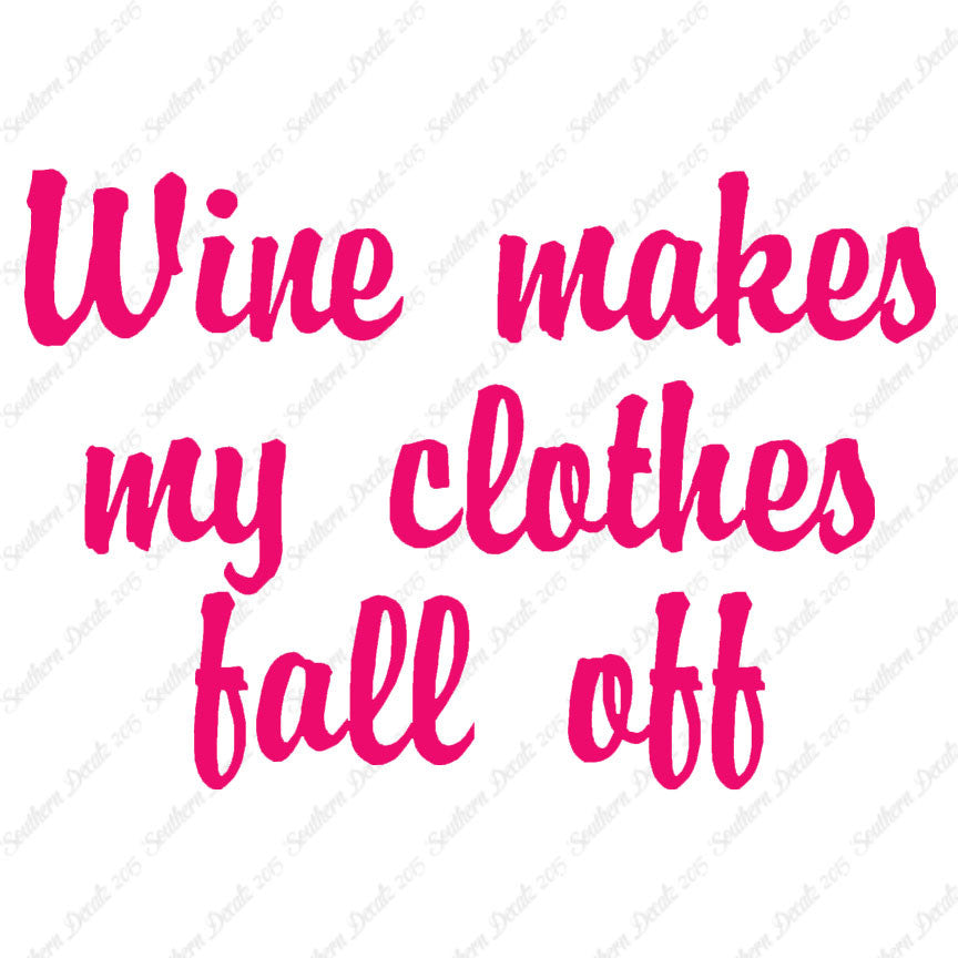 Wine Make Clothes Fall Off