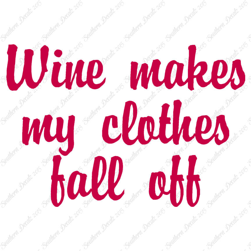 Wine Make Clothes Fall Off