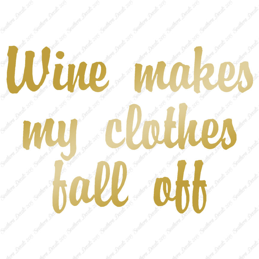 Wine Make Clothes Fall Off
