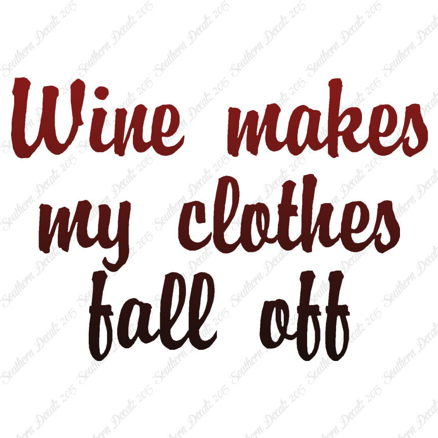 Wine Make Clothes Fall Off