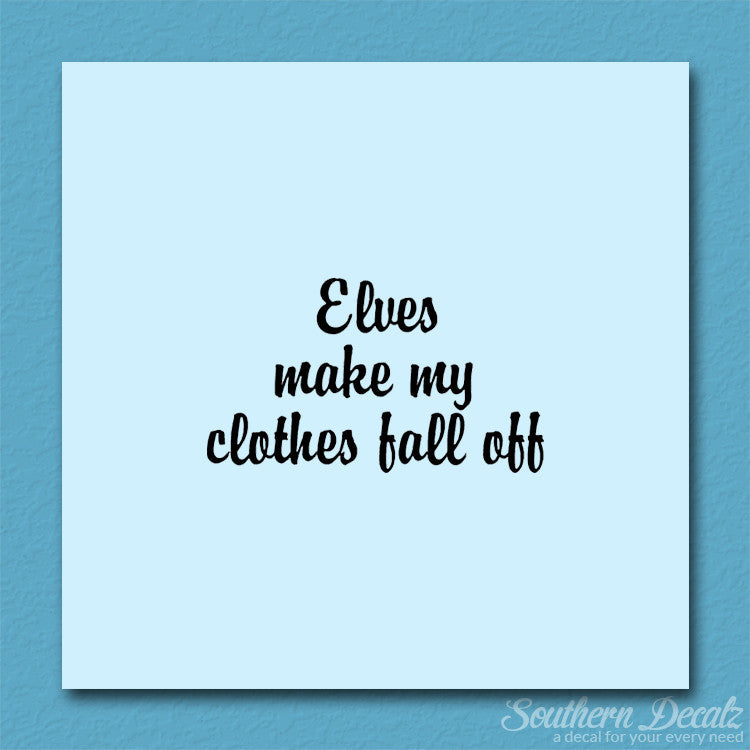 Elves Make Clothes Fall Off