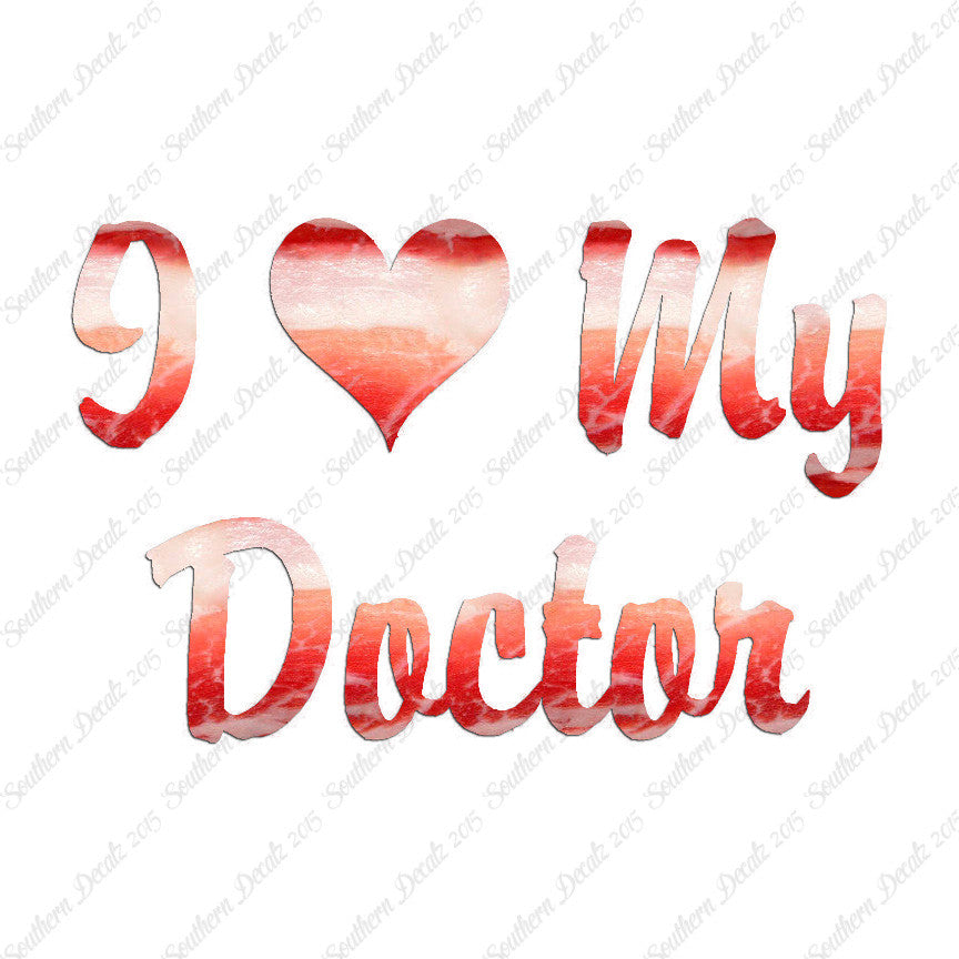 I Love My Doctor Heart