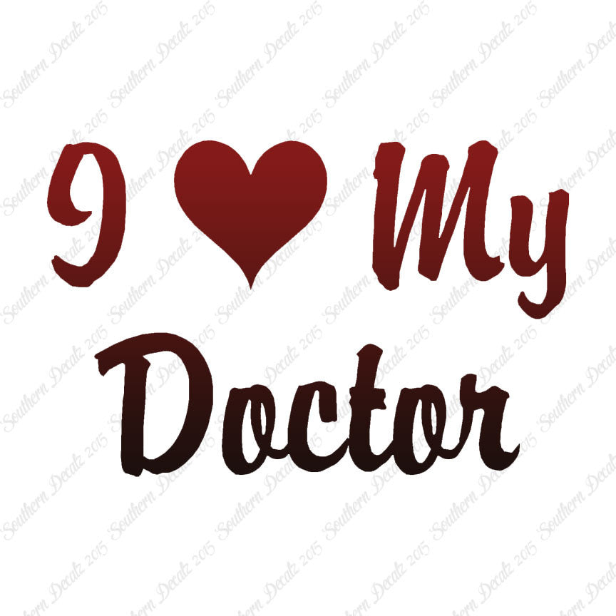 I Love My Doctor Heart