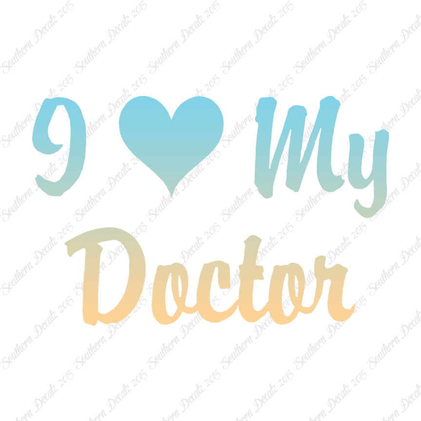 I Love My Doctor Heart
