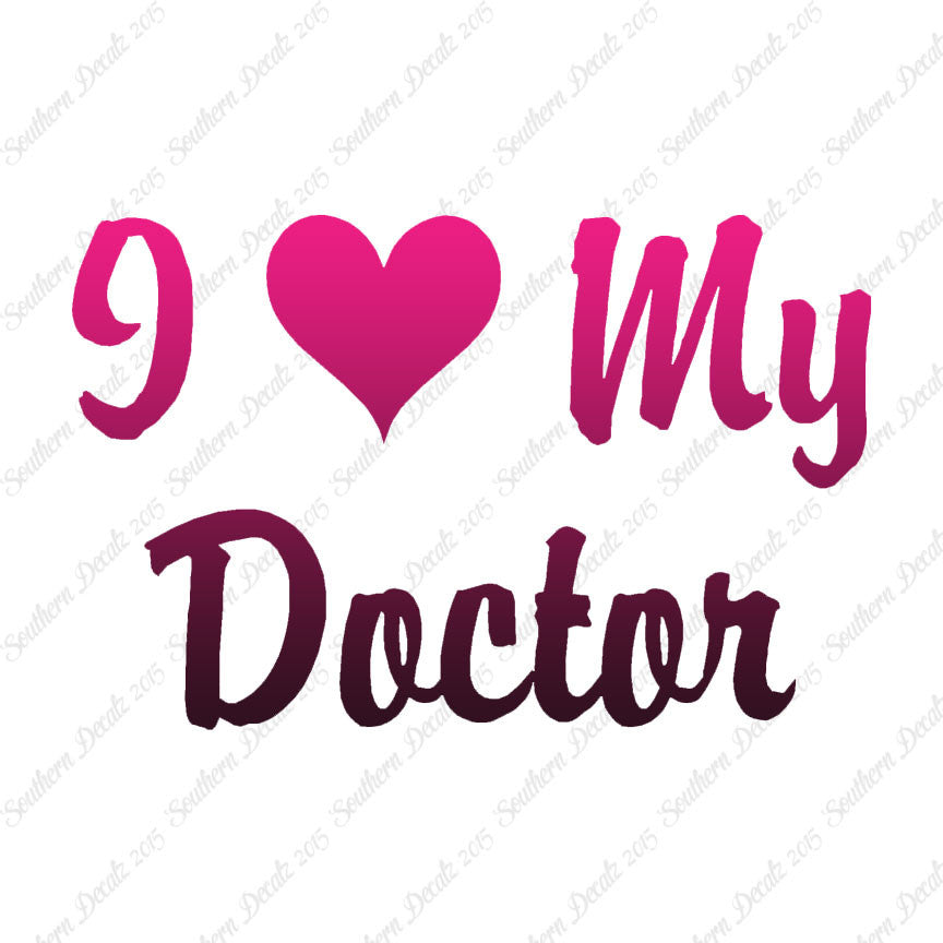 I Love My Doctor Heart
