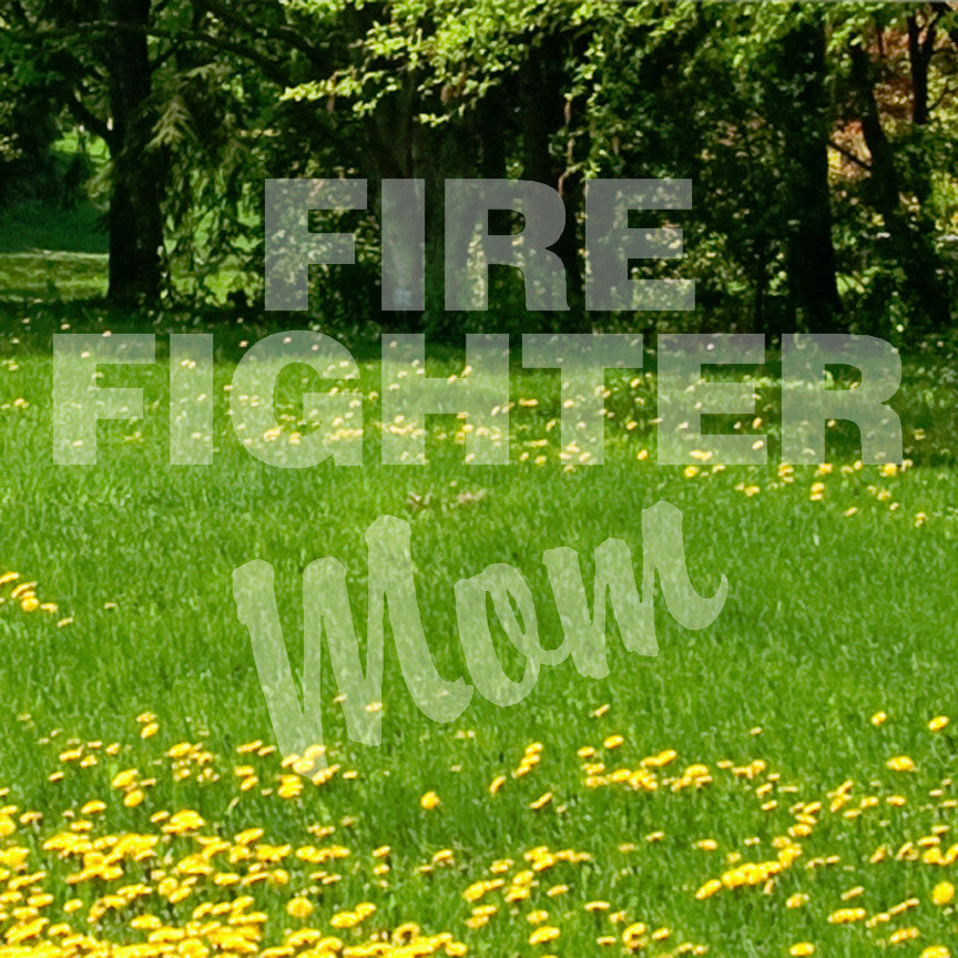 Firefighter Mom