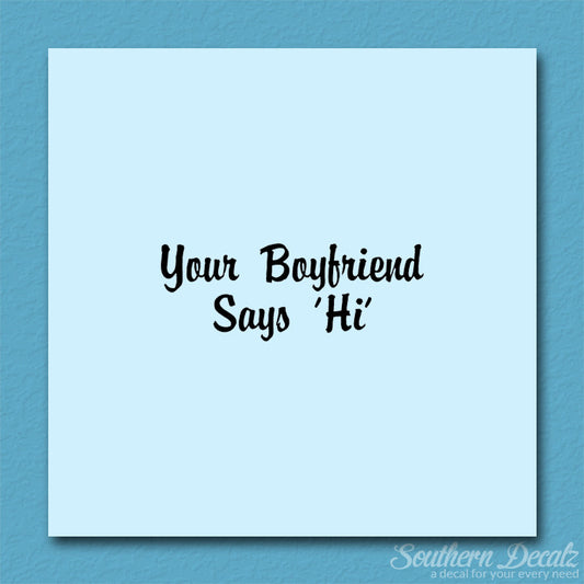 Your Boyfriend Says Hi