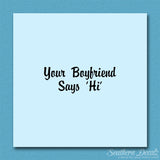 Your Boyfriend Says Hi