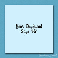 Your Boyfriend Says Hi