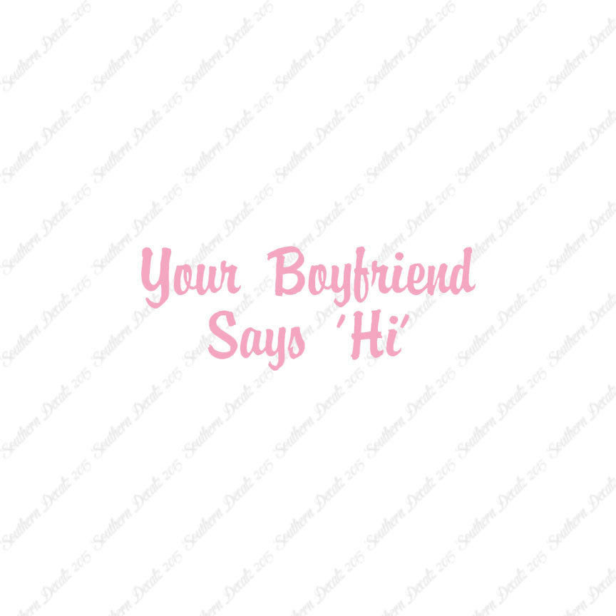 Your Boyfriend Says Hi