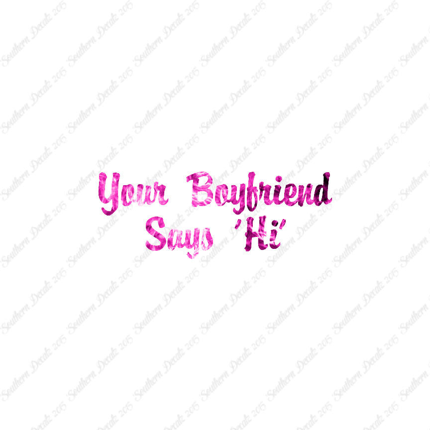 Your Boyfriend Says Hi