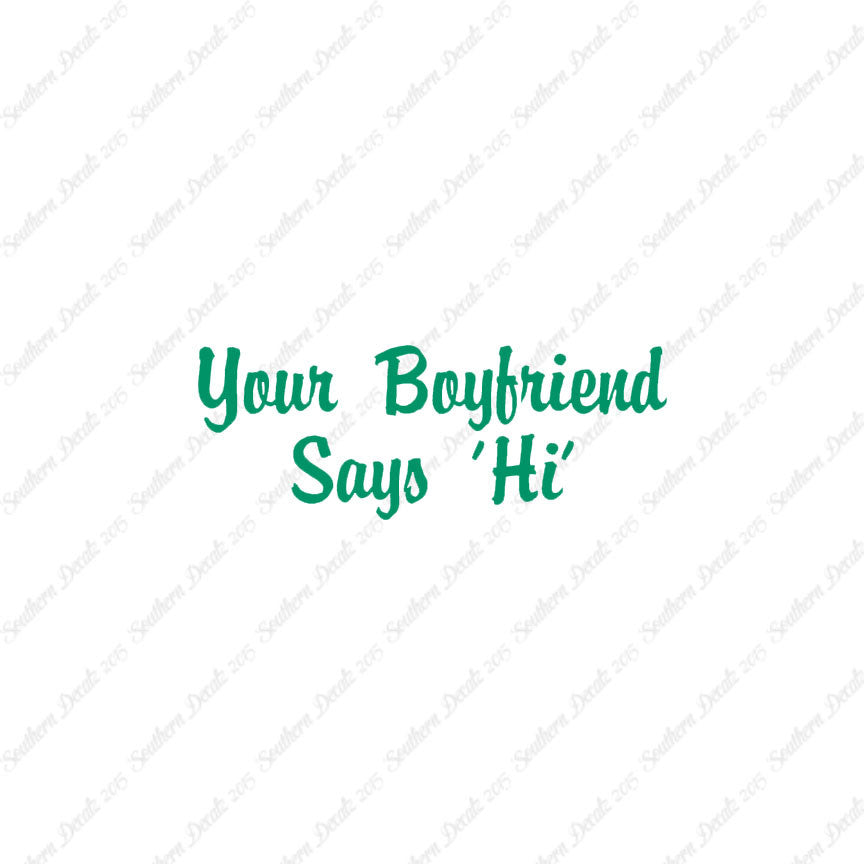 Your Boyfriend Says Hi