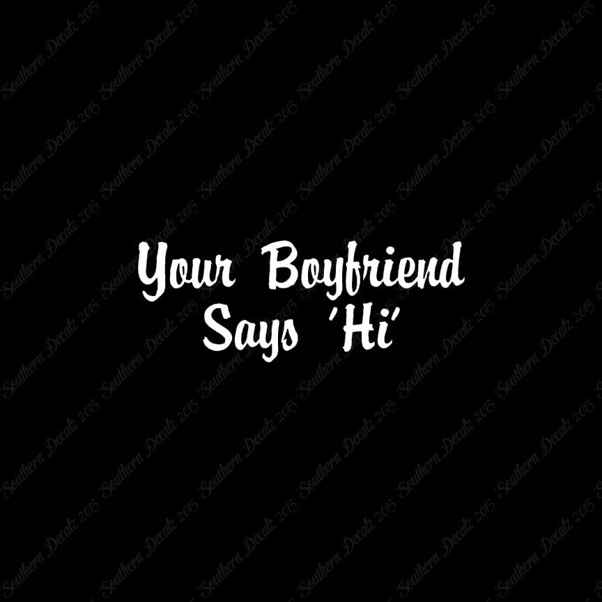 Your Boyfriend Says Hi