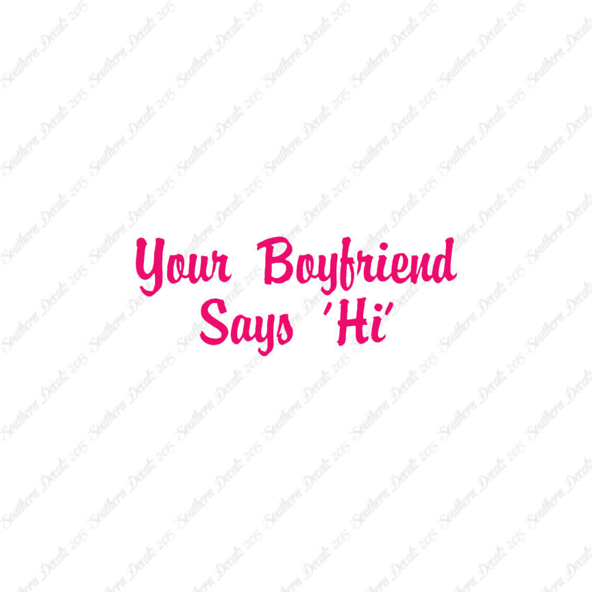 Your Boyfriend Says Hi
