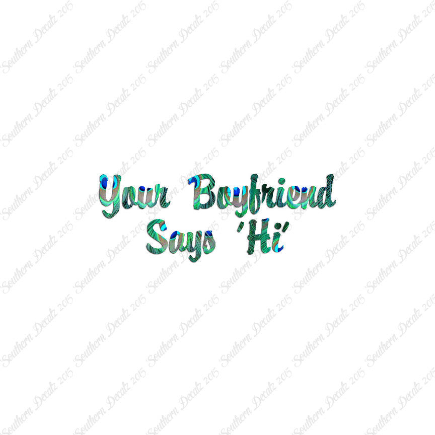 Your Boyfriend Says Hi