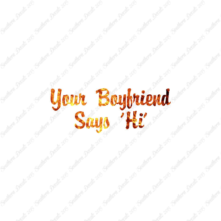 Your Boyfriend Says Hi