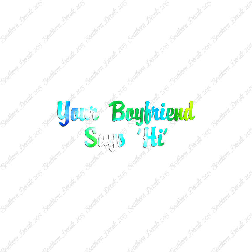 Your Boyfriend Says Hi