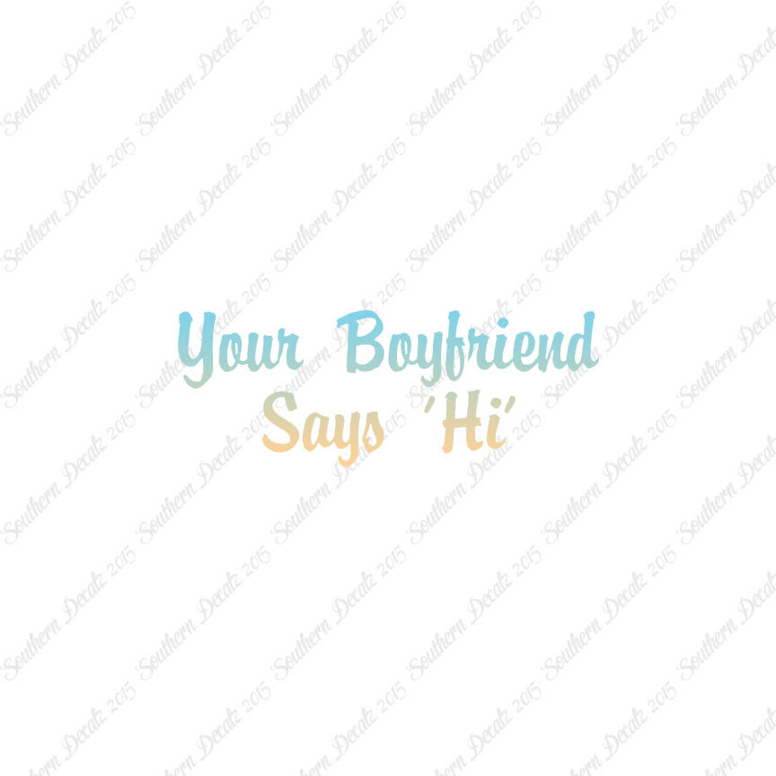 Your Boyfriend Says Hi