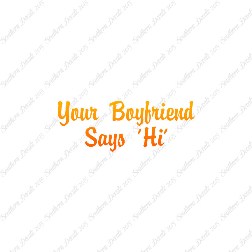 Your Boyfriend Says Hi