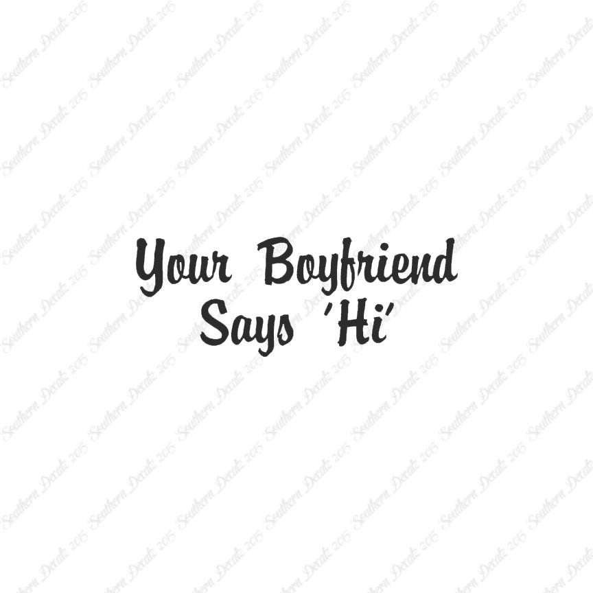 Your Boyfriend Says Hi