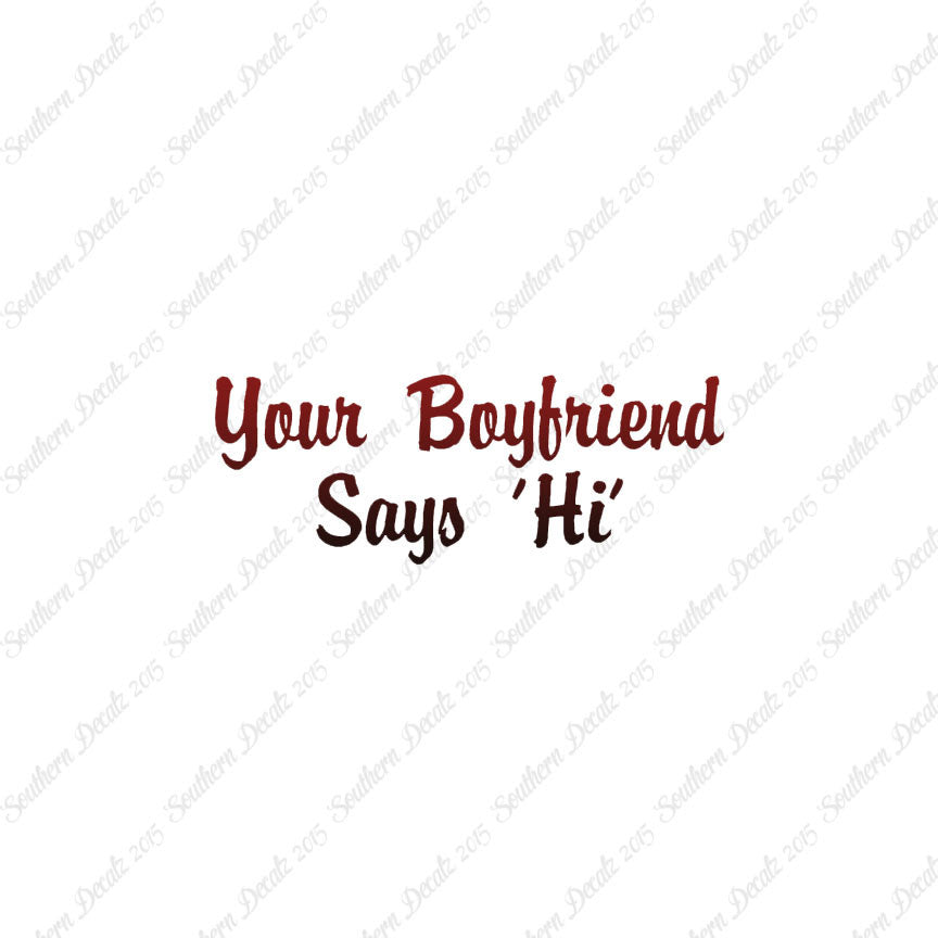 Your Boyfriend Says Hi