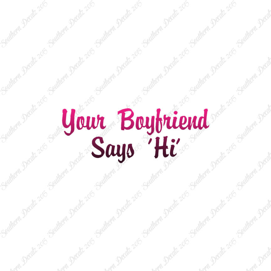 Your Boyfriend Says Hi