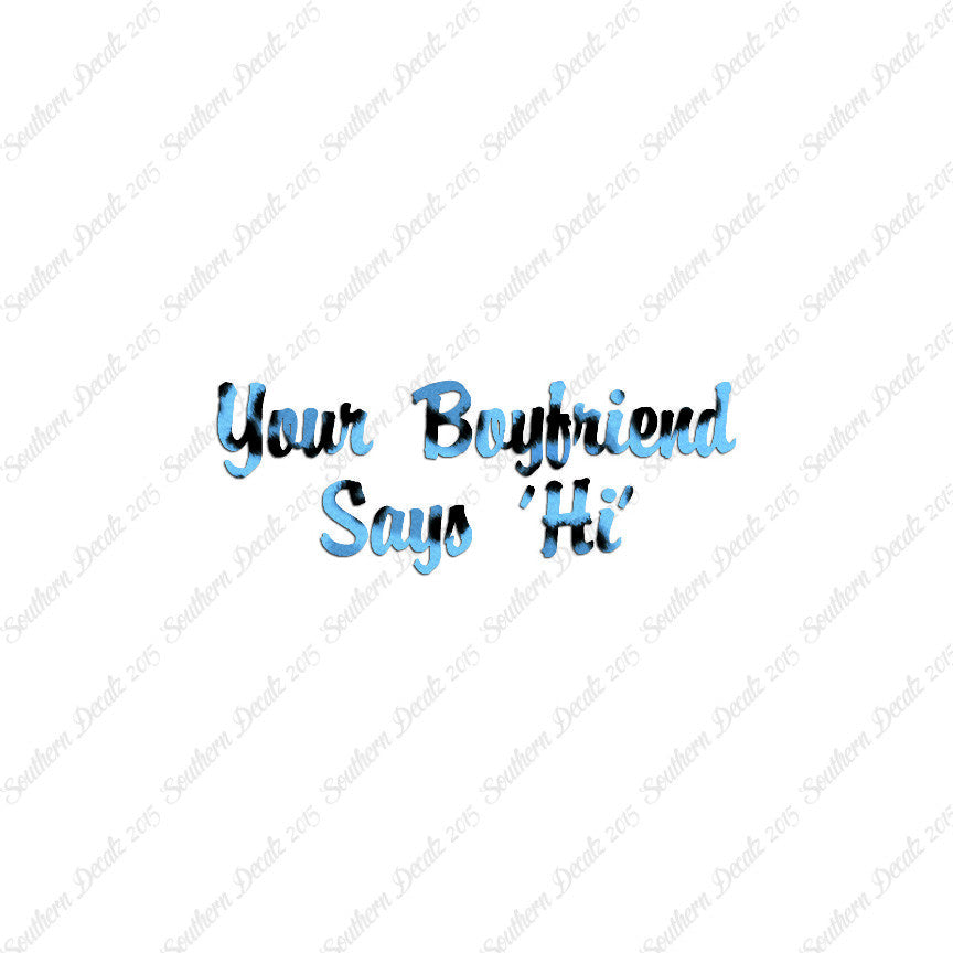 Your Boyfriend Says Hi