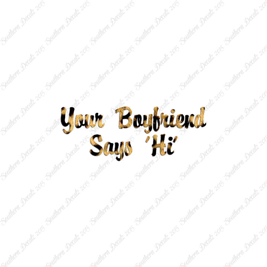 Your Boyfriend Says Hi