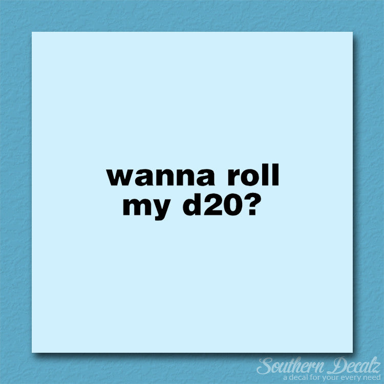 Wanna Roll My D20 ? Nerd Humor