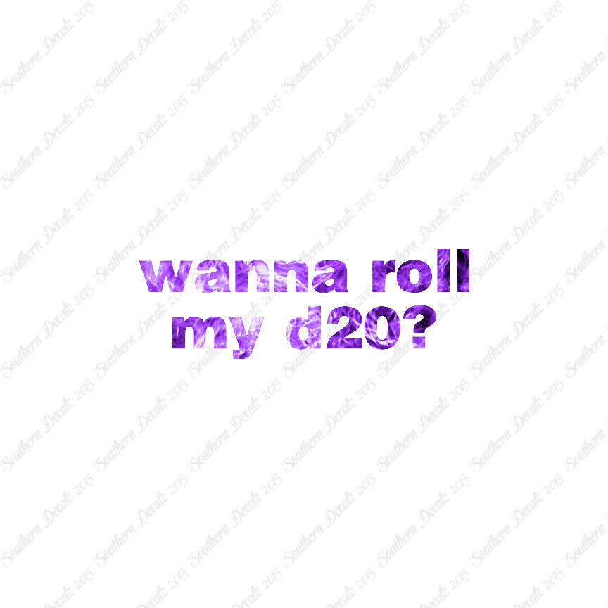 Wanna Roll My D20 ? Nerd Humor