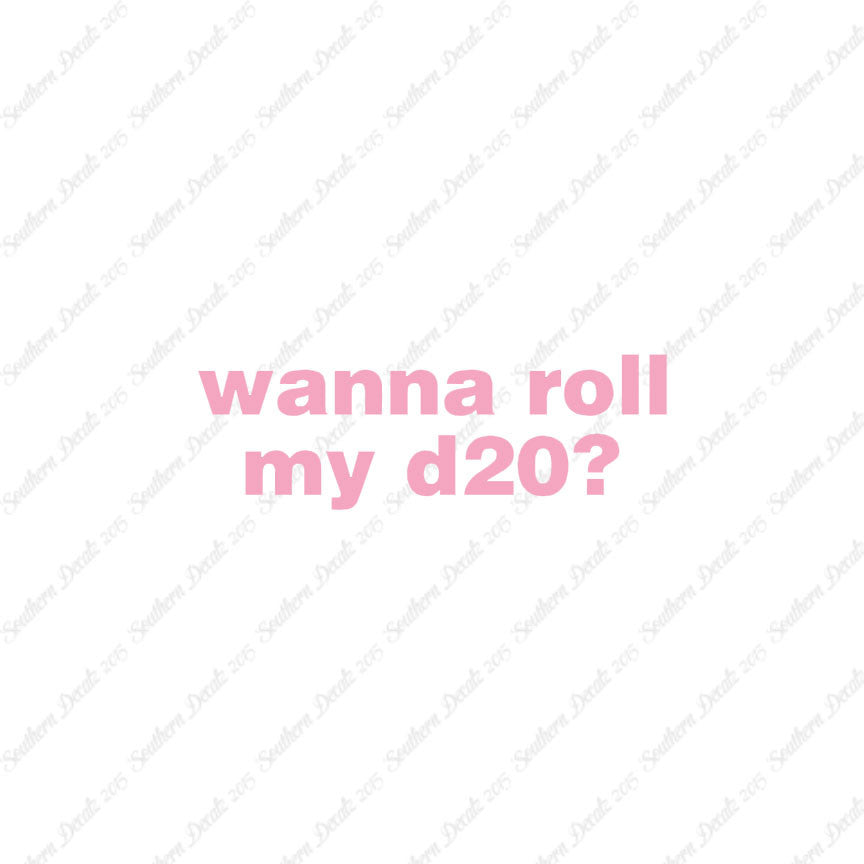 Wanna Roll My D20 ? Nerd Humor