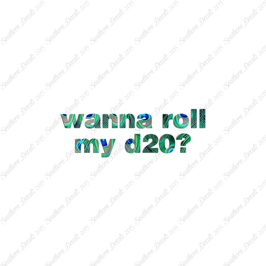 Wanna Roll My D20 ? Nerd Humor