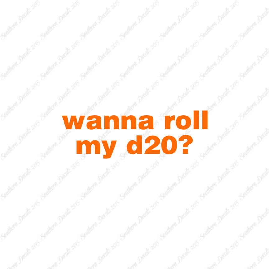 Wanna Roll My D20 ? Nerd Humor