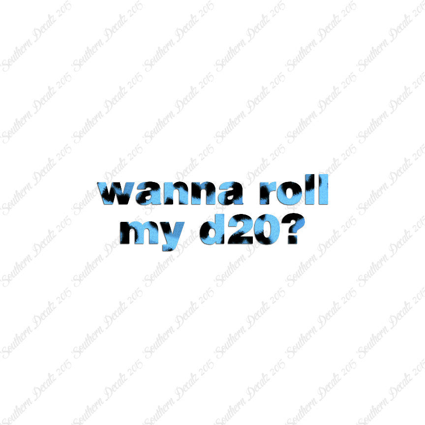 Wanna Roll My D20 ? Nerd Humor
