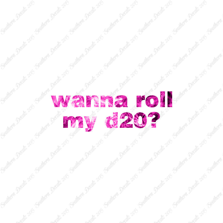 Wanna Roll My D20 ? Nerd Humor