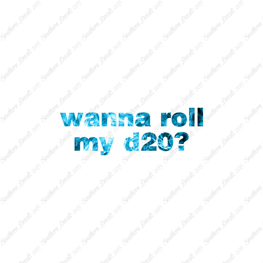 Wanna Roll My D20 ? Nerd Humor