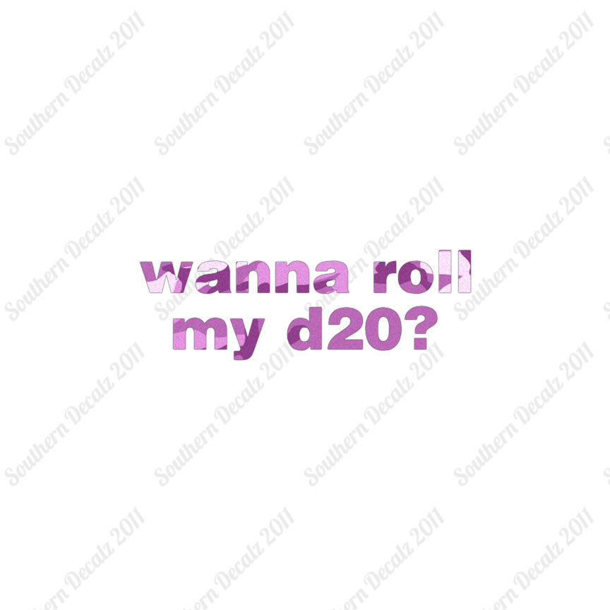 Wanna Roll My D20 ? Nerd Humor