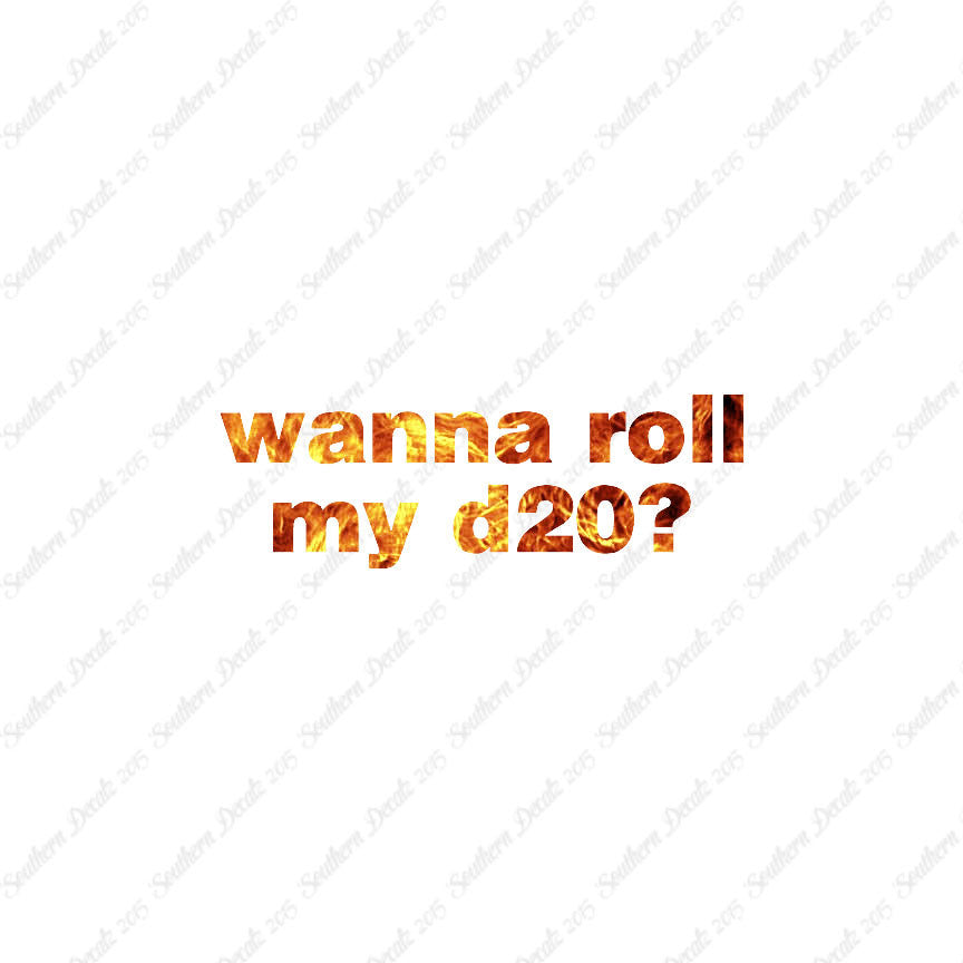 Wanna Roll My D20 ? Nerd Humor