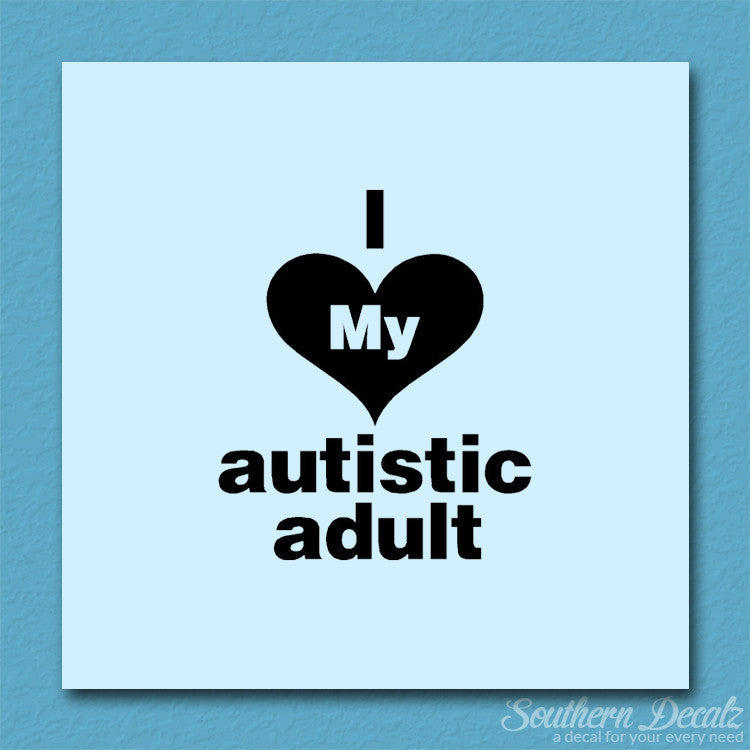 I Love My Autistic Adult Heart