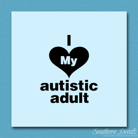 I Love My Autistic Adult Heart