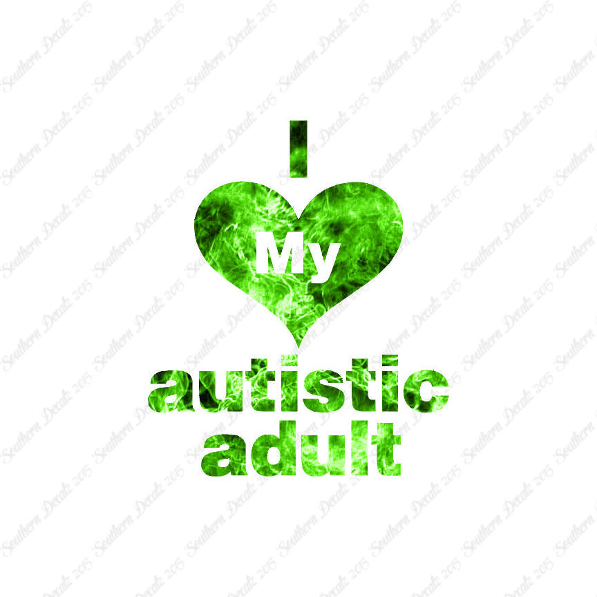 I Love My Autistic Adult Heart