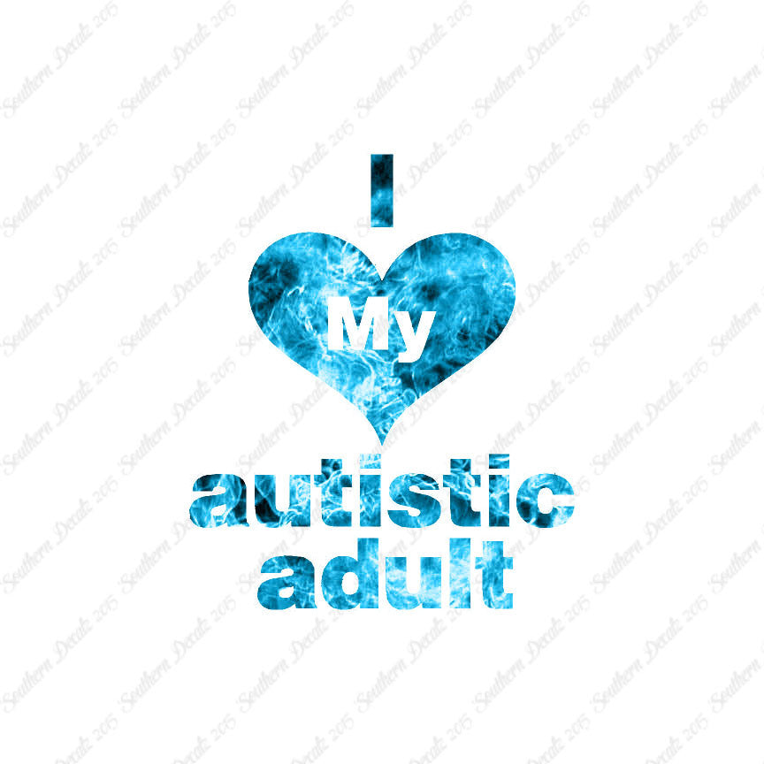 I Love My Autistic Adult Heart